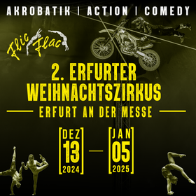 Neujahr 2025: 2. Erfurter Weihnachtszirkus Circus Flic Flac
